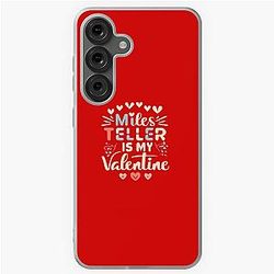 Miles Teller Is My Valentine Soft Case for Samsung Galaxy