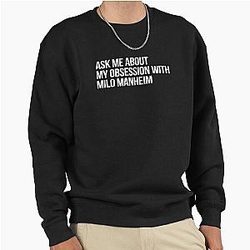Ask me about my obsession with Milo Manheim sweatshirt