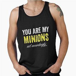 You are my minion Tank Top