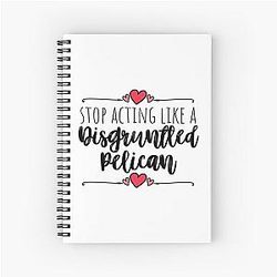 Schitt's Creek - Stop Acting like a Disgruntled Pelican - Moira Rose Spiral Notebook
