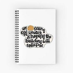 I'm eating egg whites hoping the building will collapse Moira Rose Schitt's Creek spiral notebook
