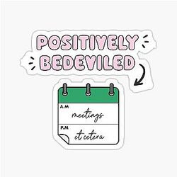 Positively Bedeviled With Meetings Schitt's Creek Moira Rose Art Sticker