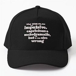 What you did was impulsive and melodramatic, but it was also wrong. Moira Rose to David and Alexis Rose on Schitt's Creek Baseball Cap