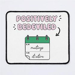 Positively Bedeviled With Meetings Schitt's Creek Moira Rose Art Mouse Pad