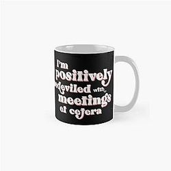 I'm positively bedeviled with meetings et cetera Moira Rose to David in Rose Apothecary on Schitt's Creek Classic Mug