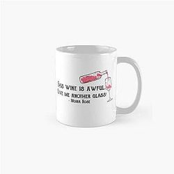 This wine is awful Give me another glass Moira Rose Schitt's Creek Quote Classic Mug