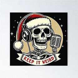 Morbid Podcast Keep it Weird Poster