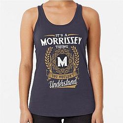 It is a Morrissey thing, you wouldn't understand Racerback Tank Top.