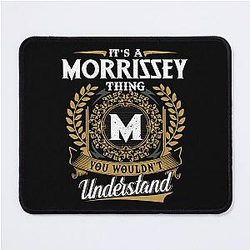 It's A Morrissey Thing You Wouldn't Understand Mouse Pad