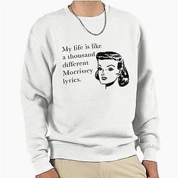 Like a Thousand Morrissey Lyrics Pullover Sweatshirt
