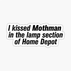 I kissed Mothman