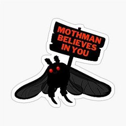 Mothman Believes In You Sticker, Cryptozoology, Vinyl Sticker