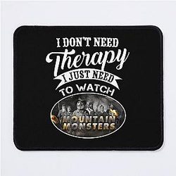 Mountain Monsters I Don't Need Therapy Mouse Pad