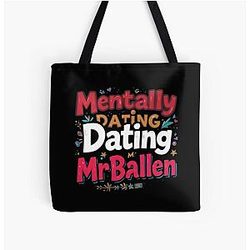 Mentally Dating Mr Ballen Tote Bag