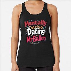 Mentally Dating Mr. Ballen Racerback Tank Top