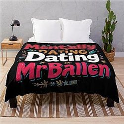 Mentally Dating Mr Ballen Throw Blanket