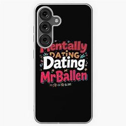 Mentally Dating Mr. Ballen Samsung Galaxy Case