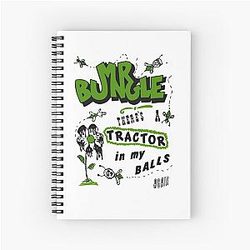 There's A Tractor In My Balls Again Mr Bungel Spiral Notebook