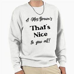 Mrs. Brown's Nice Pullover Sweatshirt