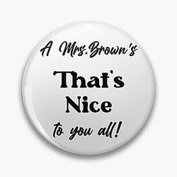 A Mrs. Brown's Nice to you all! Pin