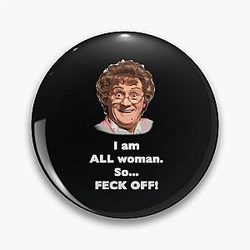 Gifts Idea for Mrs. Brown's Boys - All Women That Nice Women Pin