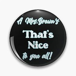 Mrs. Brown's Nice to you all! White font version. Pin
