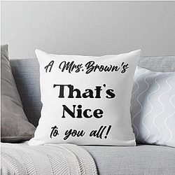 A Mrs. Brown's Nice Throw Pillow