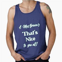 A Mrs. Brown's Nice tank top