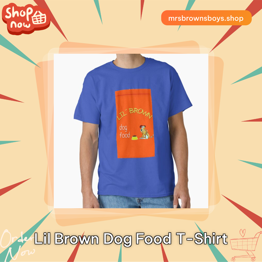 Lil Brown Dog Food T-Shirt