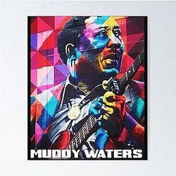 Muddy Waters Blues Poster