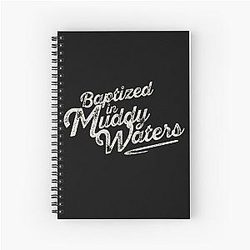 Baptized in Muddy Waters Notebook