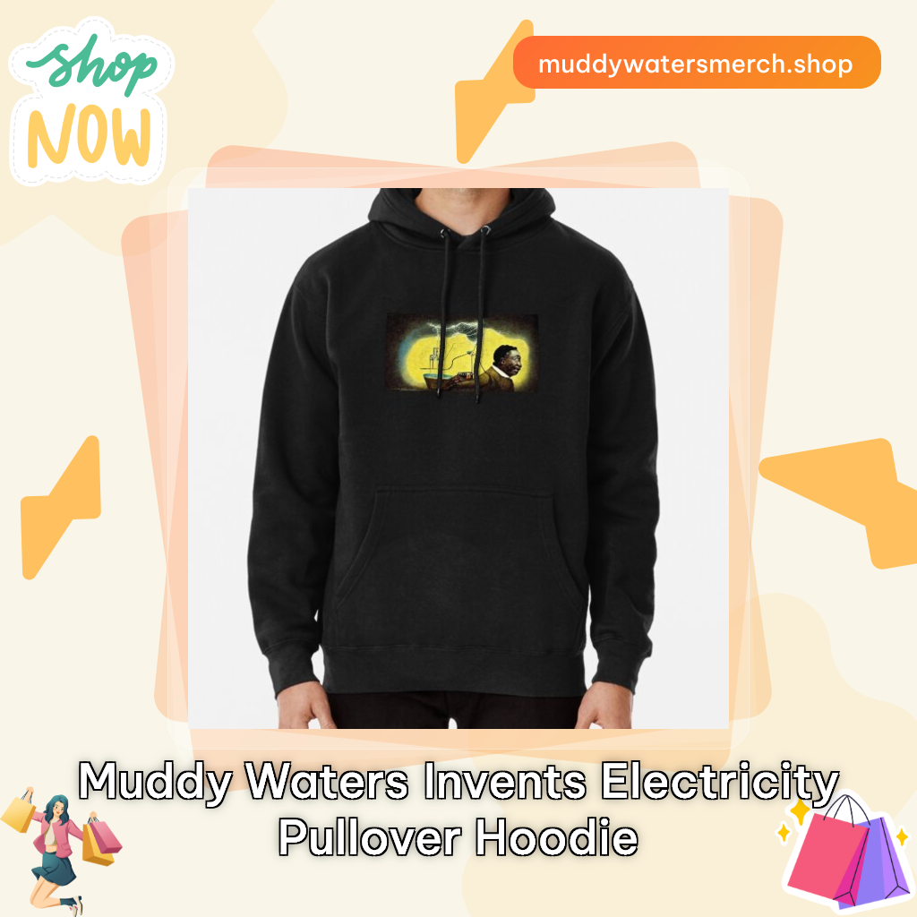 Muddy Waters Invents Electricity Pullover Hoodie