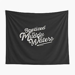 Baptized in Muddy Waters