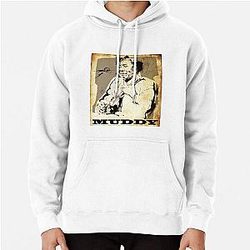 Muddy Waters Father of modern Chicago blues Pullover Hoodie