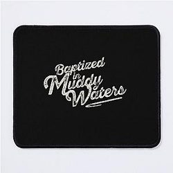 Baptism in Muddy Waters Mouse Pad