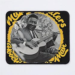 Muddy Waters Hoochie Man Mouse Pad