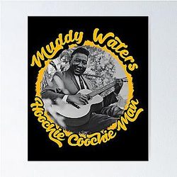 Muddy Waters Hoochie Coochie Man Poster