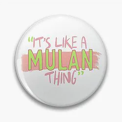 It's a Mulan Thing Pin