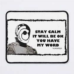 STAY CALM. IT WILL BE OK, MURDERBOT Mouse Pad