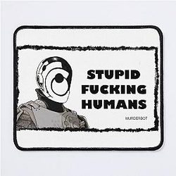 Here is the cleaned title:

Stupid Humans Murderbot Mouse Pad