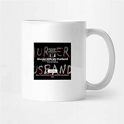 Murder With My Husband is a podcast Murder With My Husband Mugs