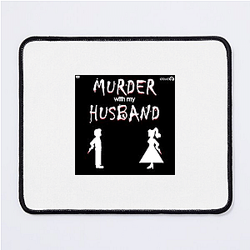 Murder With My Husband is true crime Murder With My Husband Mouse Pads