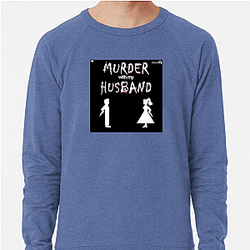 Murder With My Husband is true crime Murder With My Husband Sweatshirts