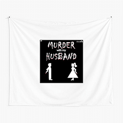 Murder With My Husband is true crime Murder With My Husband Tapestries