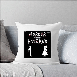 Murder With My Husband is true crime Murder With My Husband Pillows Cover