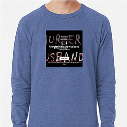 Murder With My Husband is a podcast Murder With My Husband Sweatshirts
