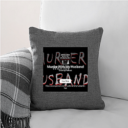Murder With My Husband is a podcast Murder With My Husband Pillows Cover