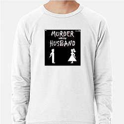 Murder With My Husband is true crime Murder With My Husband Sweatshirts