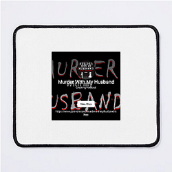 Murder With My Husband is a podcast Murder With My Husband Mouse Pads