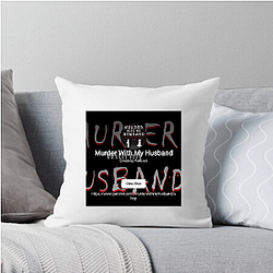 Murder With My Husband is a podcast Murder With My Husband Pillows Cover